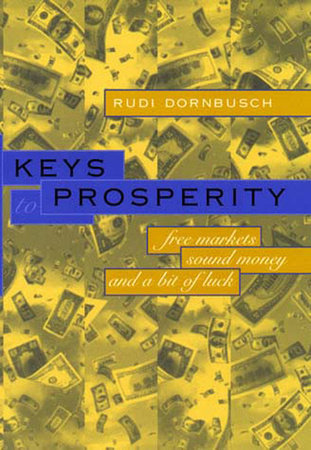 Keys to Prosperity by Rudiger Dornbusch: 9780262541367