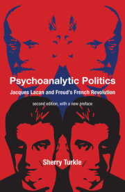 Psychoanalytic Politics, second edition, with a new preface 