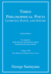 Three Philosophical Poets: Lucretius, Dante, and Goethe, critical edition, Volume 8 