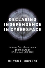 Declaring Independence in Cyberspace 