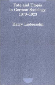 Fate and Utopia in German Sociology, 1870-1923 