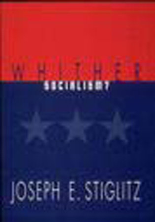 洋書 The Economic Theory of Socialism Whither Socialism? by Joseph E. Stiglitz: 9780262691826