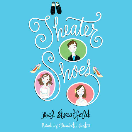 Theater Shoes by Noel Streatfeild