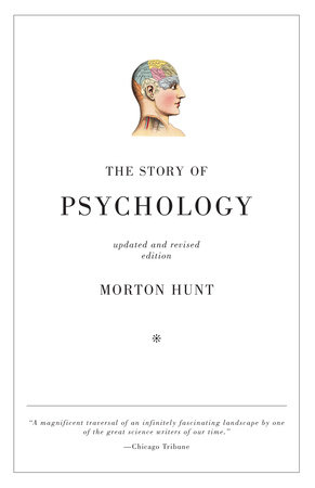 The Story of Psychology by Morton Hunt 9780307278074