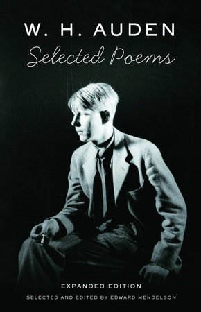 Selected Poems of W. H. Auden by W. H. Auden 9780307278081