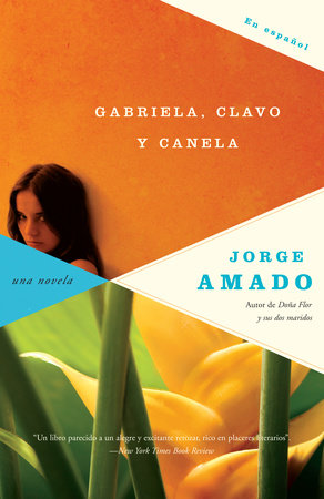 Gabriela Clavo Y Canela By Jorge Amado 9780307279569 Penguinrandomhouse Com Books