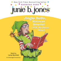 Cover of Junie B. Jones Deluxe Holiday Edition: Jingle Bells, Batman Smells! (P.S. So Does May.) cover