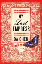 Set against the upheavals of 19th-century imperial China, Da Chen’s My Last Empress is a sweeping story of passion and obsession.