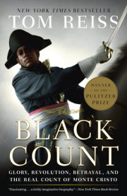 Now in paperback, Tom Reiss’s Pulitzer Prize-winning biography, The Black Count