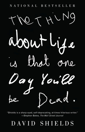 The Thing About Life Is That One Day You ll Be Dead by David