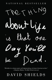 The Thing About Life Is That One Day You'll Be Dead 