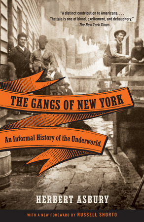 The Gangs of New York: Asbury, Herbert: 9780099436744