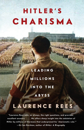 Hitler s Charisma by Laurence Rees 9780307389589