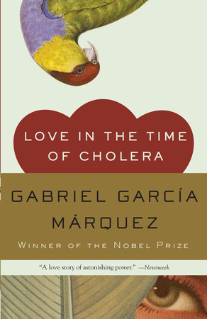 Love In The Time Of Cholera By Gabriel Garcia Marquez 9780307389732 Penguinrandomhouse Com Books