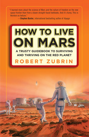 How to Live on Mars by Robert Zubrin 9780307407184