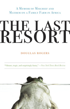 The Last Resort by Douglas Rogers 9780307407986