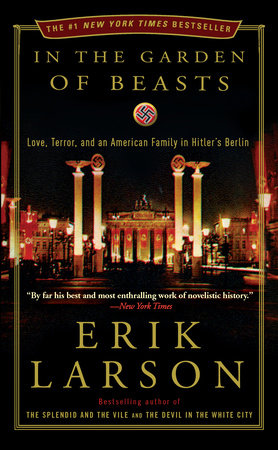 In The Garden Of Beasts By Erik Larson Penguinrandomhouse Com Books