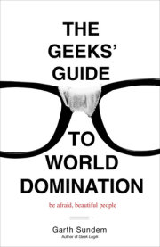 The Geeks' Guide to World Domination