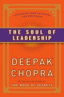 The Soul of Leadership by Deepak Chopra, M.D.