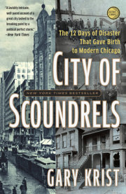 Now in paperback featuring all-new Extra Libris materials, Gary Krist’s bestselling City of Scoundrels: The 12 Days of Disaster That Gave Birth to Modern Chicago