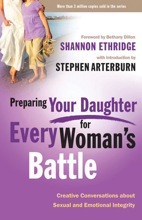 Preparing Your Daughter for Every Woman's Battle by Shannon Ethridge:  9780307458582