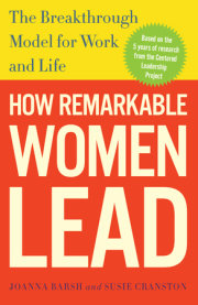 How remarkable women lead: Joanna Barsh presents a practical playbook for any woman who aspires to “sit at the table”