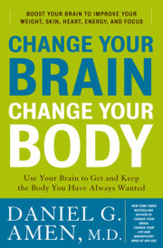 Change Your Brain, Change Your Body 
