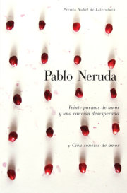 Veinte poemas de amor y una canción desesperada y cien sonetos de amor / Twen ty Love Poems and a Song of Despair and One Hundred Love Sonnets 
