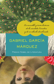 La increíble y triste historia de la cándida Eréndira y de su abuela desalmada /  The Incredible and Sad Tale of Innocent Eréndira and Her Heartless Grandmo 