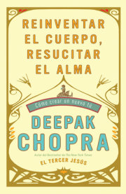 Reinventar el cuerpo, resucitar el alma: Como crear un nuevo tu / Reinventing the Body, Resurrecting the Soul: How to Create a New You 