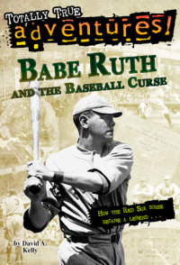 Cover of Babe Ruth and the Baseball Curse (Totally True Adventures) cover