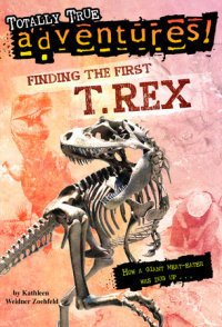Book cover for Finding the First T. Rex (Totally True Adventures)