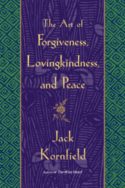 The Art of Forgiveness, Lovingkindness, and Peace 
