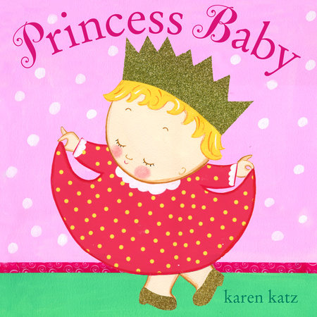 Ten Tiny Babies, Book by Karen Katz, Official Publisher Page