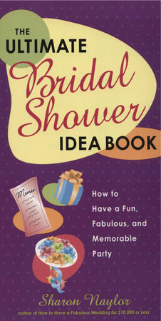 The Ultimate Bridal Shower Idea Book by Sharon Naylor Toris: 9780307498458  | : Books