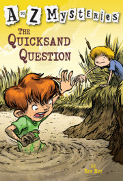 A to Z Mysteries: The Quicksand Question 