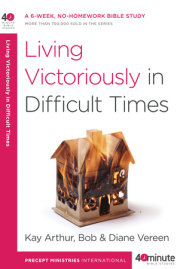 Living Victoriously in Difficult Times 