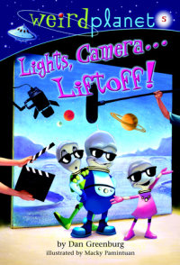 Book cover for Weird Planet #5: Lights, Camera...Liftoff!