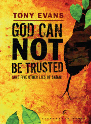 God Can Not Be Trusted (and Five Other Lies of Satan) 