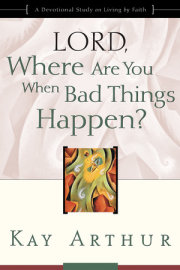 Lord, Where Are You When Bad Things Happen? 