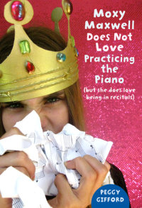 Cover of Moxy Maxwell Does Not Love Practicing the Piano cover