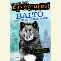 Cover of Balto and the Great Race (Totally True Adventures) cover