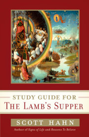 Scott Hahn's Study Guide for The Lamb' s Supper 