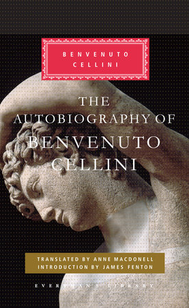 The Autobiography Of Benvenuto Cellini Penguin Random House Higher 