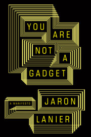 You Are Not a Gadget 