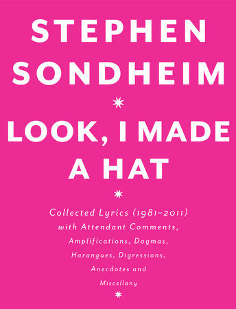 Look I Made a Hat by Stephen Sondheim 9780307593412 PenguinRandomHouse Books