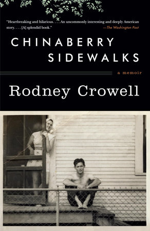 Chinaberry Sidewalks By Rodney Crowell