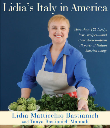 Lidia's Italy in America by Lidia Matticchio Bastianich, Tanya Bastianich  Manuali: 9780307595676