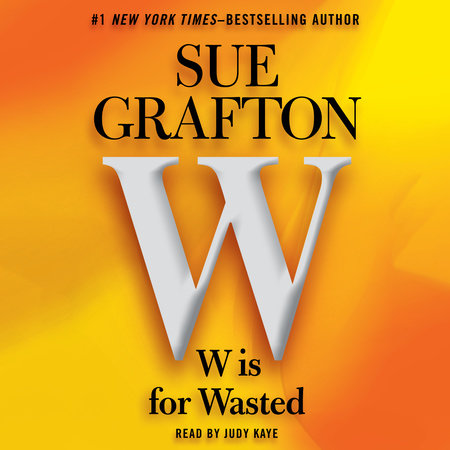 W is For Wasted by Sue Grafton