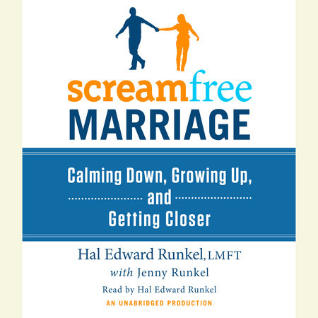 ScreamFree Marriage by Hal Runkel, LMFT & Jenny Runkel